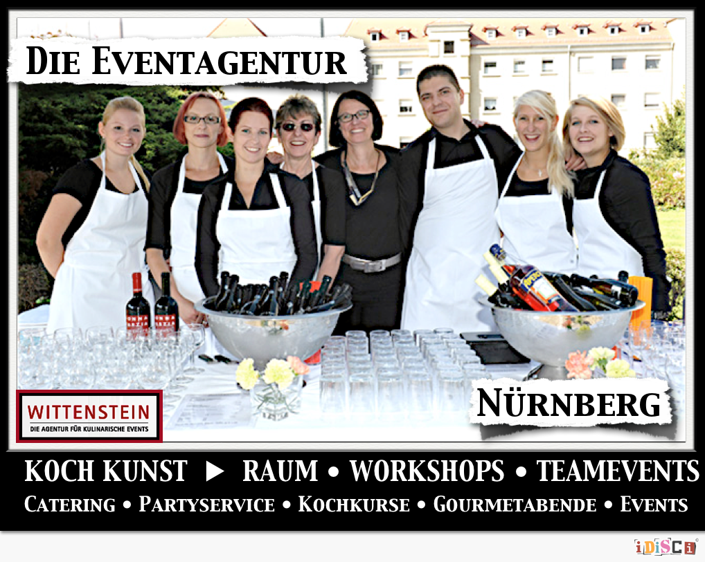 EVENTAGENTUR, Koch Kunst - Nürnberg, Wittenstein-Tafelfreuden, Catering, Partyservice, Kochkurse, Gourmetabende, Events, Event Raum, Koch workshops, Teamevents, Team Cooking